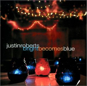 Bright Becomes Blue Album by musician Justin Roberts