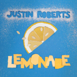 Lemonade Album by musician Justin Roberts