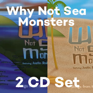 Why Not Sea Monsters? - TWO CD SET!
