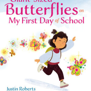 Giant Sized Butterflies on My First Day of School